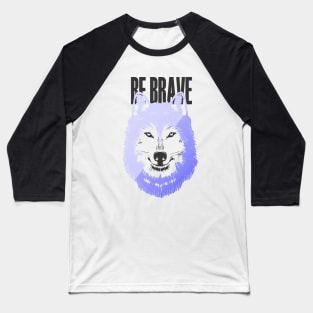 Be Brave Baseball T-Shirt